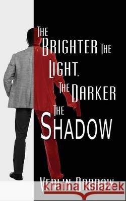 The Brighter the Light, the Darker the Shadow Verlin Darrow 9781509264131 Wild Rose Press - książka