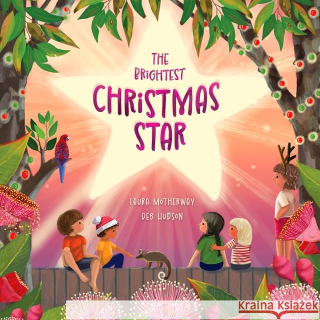 The Brightest Christmas Star Laura Motherway 9780734423085 Lothian Children's Books - książka