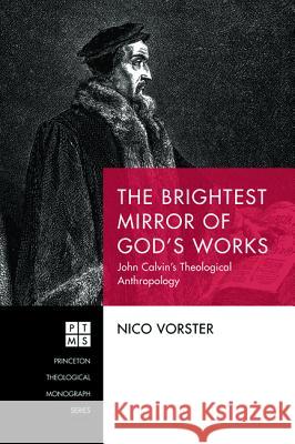 The Brightest Mirror of God's Works Nico Vorster 9781532660245 Pickwick Publications - książka