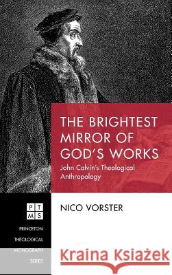 The Brightest Mirror of God's Works Nico Vorster 9781532660252 Pickwick Publications - książka