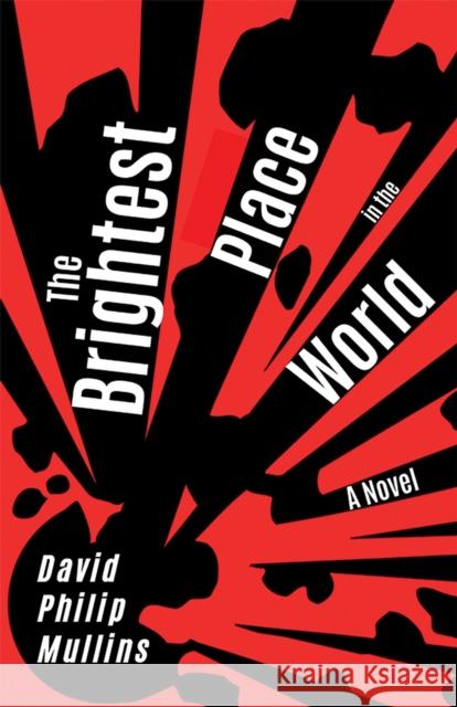 The Brightest Place in the World David Phillip Mullins 9781948908412 University of Nevada Press - książka