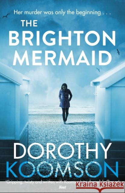 The Brighton Mermaid: The gripping thriller from the bestselling author of The Ice Cream Girls Dorothy Koomson 9781784755423 Cornerstone - książka