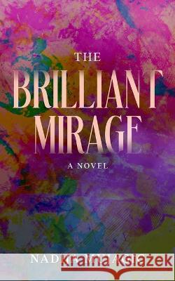 The Brilliant Mirage Nadija Mujagic   9781737004738 Pioneer Publishing, LLC - książka