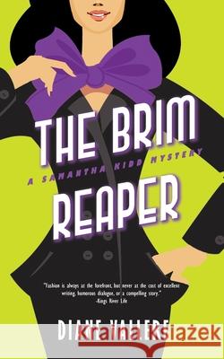 The Brim Reaper: A Samantha Kidd Mystery Diane Vallere 9781939197962 Polyester Press - książka