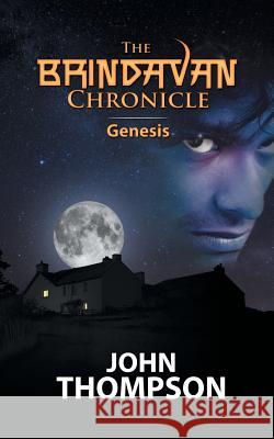 The Brindavan Chronicle: 1. Genesis John Thompson 9781504939874 Authorhouse - książka