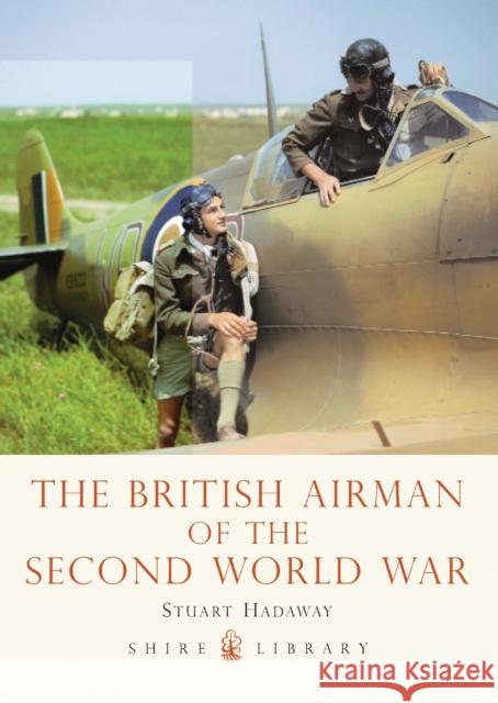 The British Airman of the Second World War Stuart Hadaway 9780747812227  - książka