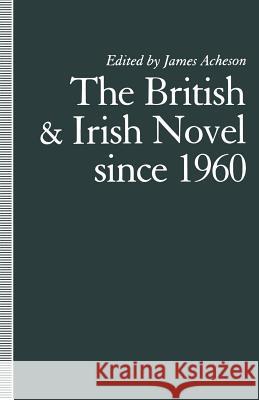 The British and Irish Novel Since 1960 James Acheson 9781349215249 Palgrave MacMillan - książka