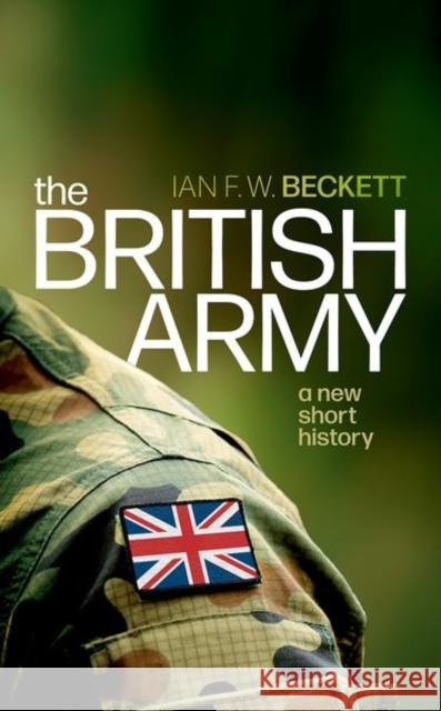 The British Army: A New Short History Ian F. W. Beckett 9780198871040 Oxford University Press - książka