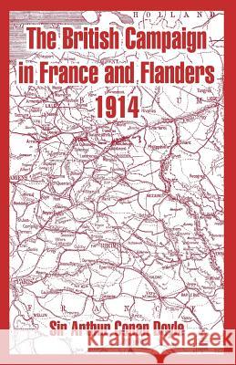 The British Campaign in France and Flanders 1914 Arthur Conan Doyle 9781410216748 University Press of the Pacific - książka
