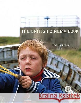 The British Cinema Book Robert Murphy 9781844572755 BRITISH FILM INSTITUTE - książka