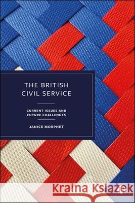 The British Civil Service: Current Issues and Future Challenges Janice Morphet 9781529234916 Bristol University Press - książka