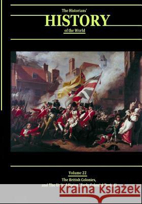 The British Colonies, and the United States (Early Colonial Period): The Historians' History of the World Volume 22 Henry Smith William Various 9781546807407 Createspace Independent Publishing Platform - książka