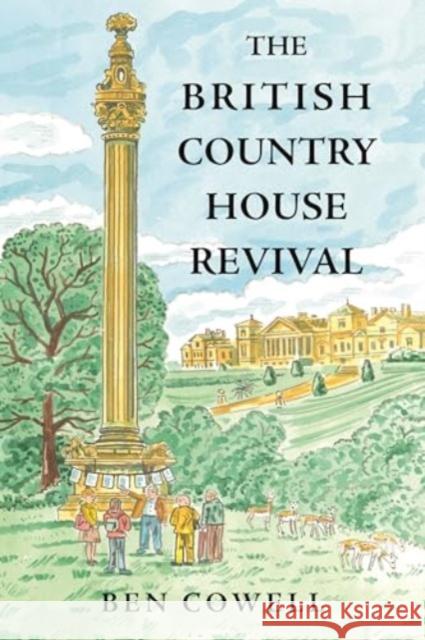 The British Country House Revival Ben Cowell 9781837650583 Boydell & Brewer Ltd - książka