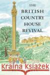 The British Country House Revival Ben Cowell 9781837650583 Boydell & Brewer Ltd