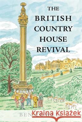The British Country House Revival Ben Cowell 9781837652020 Boydell Press - książka