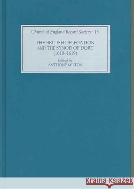The British Delegation and the Synod of Dort (1618-19) Anthony Milton 9781843831570 Boydell Press - książka