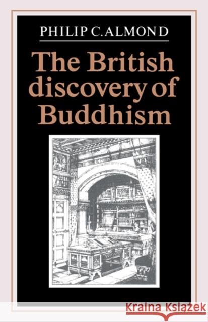 The British Discovery of Buddhism Philip C. Almond 9780521355032 Cambridge University Press - książka