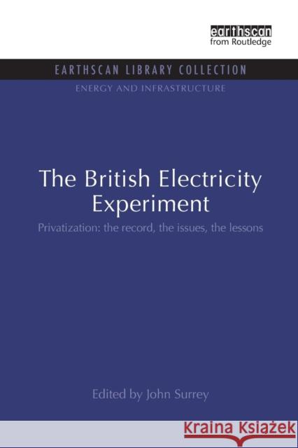 The British Electricity Experiment: Privatization: the record, the issues, the lessons Surrey, John 9781138988859 Taylor and Francis - książka