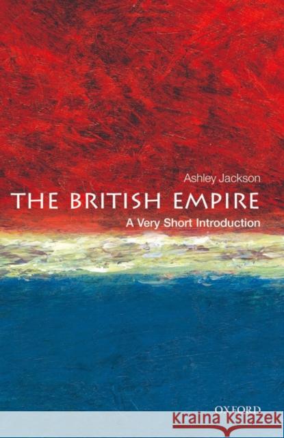 The British Empire: A Very Short Introduction Ashley Jackson 9780199605415 Oxford University Press - książka