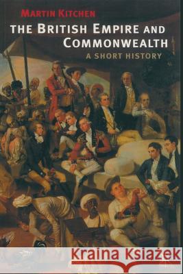 The British Empire and Commonwealth: A Short History Martin Kitchen 9780333675908 Bloomsbury Publishing PLC - książka