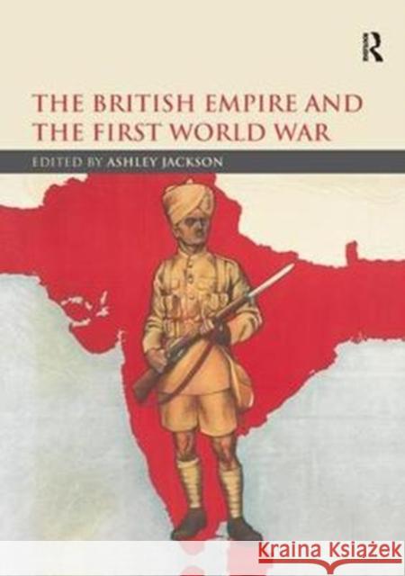 The British Empire and the First World War Ashley Jackson 9781138294905 Routledge - książka