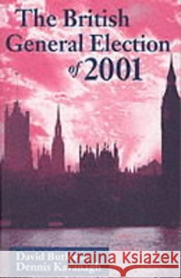 The British General Election of 2001 David Butler Dennis Kavanagh 9780333740330 PALGRAVE MACMILLAN - książka