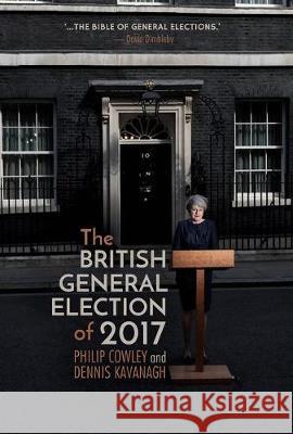 The British General Election of 2017 Philip Cowley Dennis Kavanagh 9783319959351 Palgrave MacMillan - książka