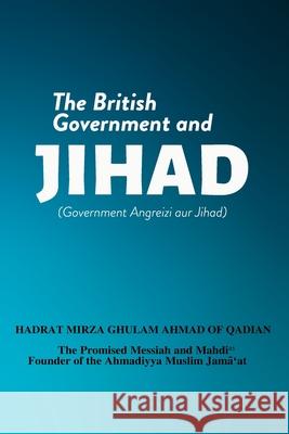 The British Government and Jihad Hadrat Mirza Ghula 9781853727498 Islam International Publications Ltd. - książka