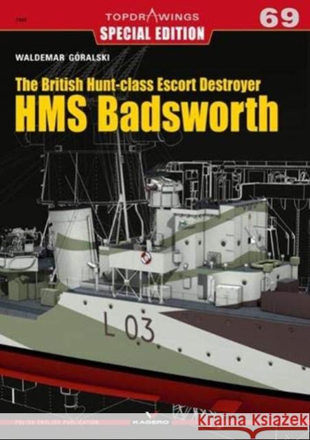 The British Hunt-Class Escort Destroyer HMS Badsworth Waldemar Goralski 9788366148192 Kagero - książka