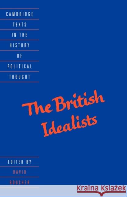 The British Idealists  9780521453363 CAMBRIDGE UNIVERSITY PRESS - książka