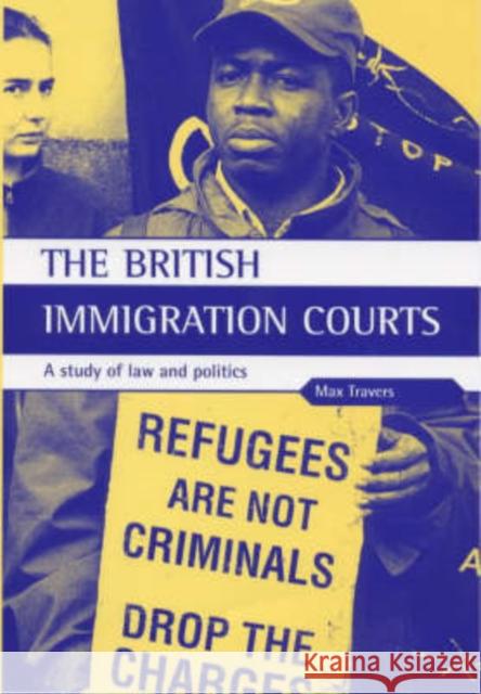 The British Immigration Courts: A Study of Law and Politics Travers, Max 9781861341723 Policy Press - książka