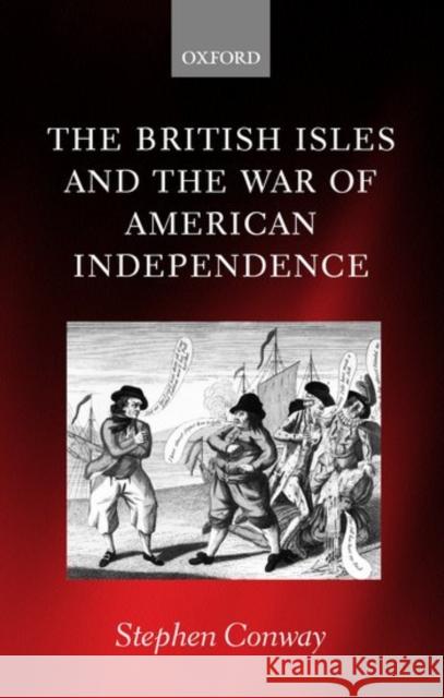 The British Isles and the War of American Independence  Conway 9780199254552  - książka