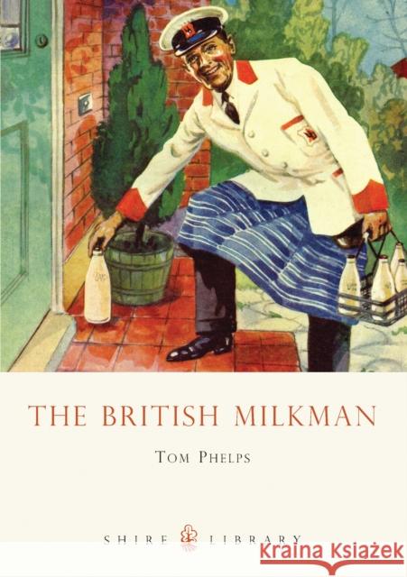 The British Milkman Tom Phelps 9780747808015 Bloomsbury Publishing PLC - książka