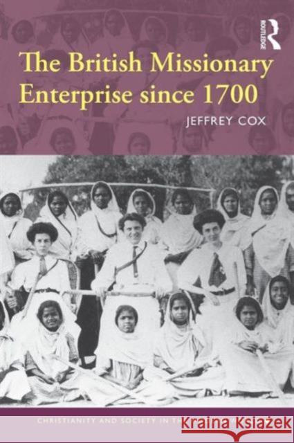 The British Missionary Enterprise Since 1700 Cox, Jeffrey 9780415572712  - książka