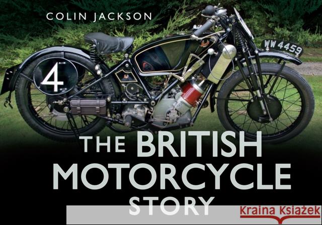 The British Motorcycle Story Colin Jackson 9780752487359  - książka