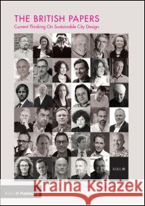 The British Papers: Current Thinking on Sustainable City Design Angela Brady 9781859466032 RIBA Enterprises - książka