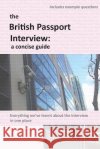 The British Passport Interview: a concise guide Thompson, Andrew 9780956573865 Garuda Publications