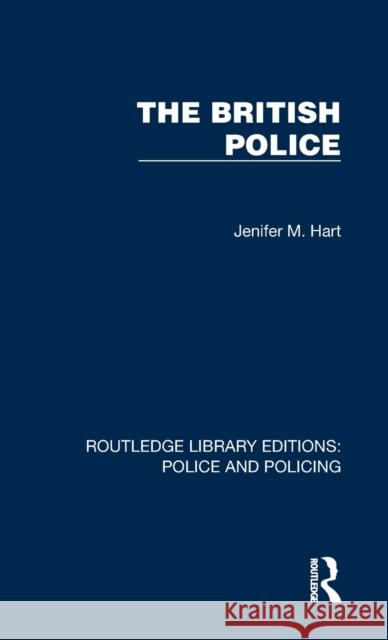 The British Police Jenifer M. Hart 9781032416557 Taylor & Francis Ltd - książka
