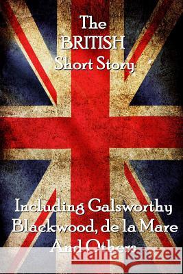 The British Short Story Algernon Blackwood John, Sir Galsworthy Walter D 9781785432330 Miniature Masterpieces - książka