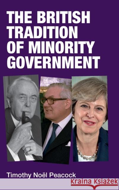 The British tradition of minority government Peacock, Timothy Noël 9781526123268 Manchester University Press - książka