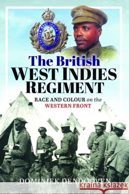 The British West Indies Regiment: Race and Colour on the Western Front Dominiek Dendooven 9781399067690 Pen & Sword Books Ltd - książka