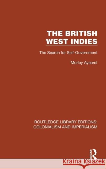 The British West Indies: The Search for Self-Government Ayearst, Morley 9781032422749 Taylor & Francis Ltd - książka