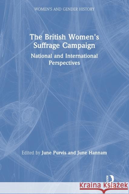 The British Women's Suffrage Campaign June Purvis June Hannam 9780367902414 Routledge - książka
