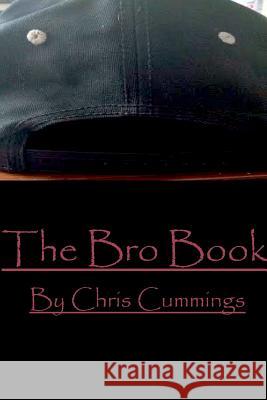 The Bro Book Christopher Cummings 9781329653719 Lulu.com - książka