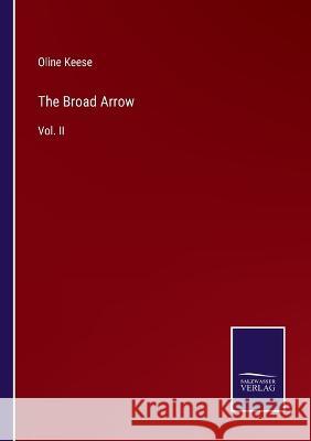 The Broad Arrow: Vol. II Oline Keese 9783375126827 Salzwasser-Verlag - książka