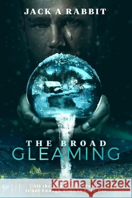 The Broad Gleaming: Basic Edition (no artwork) Jack A Rabbit 9781070155715 Independently Published - książka