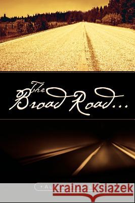 The Broad Road... Allen Styles 9781597812726 Xulon Press - książka