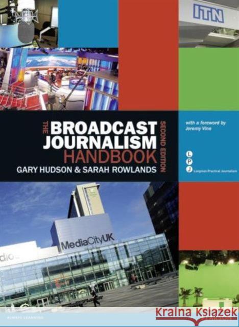 The Broadcast Journalism Handbook Gary Hudson 9781408245217  - książka