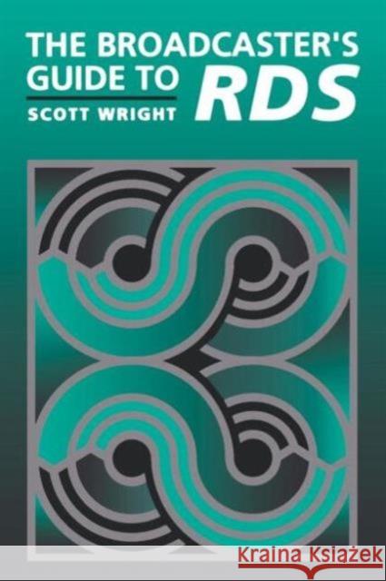 The Broadcaster's Guide to Rbds Wright, Scott 9780240802787  - książka