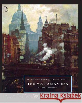 The Broadview Anthology of British Literature : Volume 5: The Victorian Era Joseph Black 9781554810734  - książka